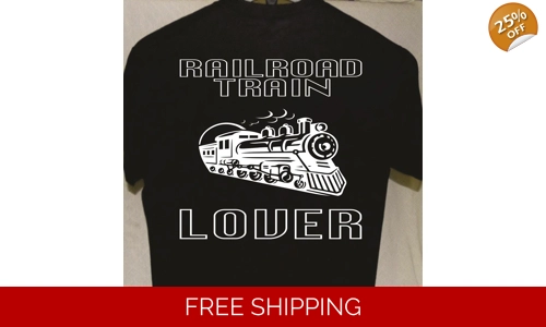 Railroad Train Lover T shirt more T shirts for sale Great Gift for a Friend
